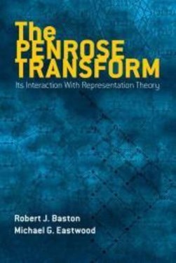The Penrose transform by Robert J. Baston