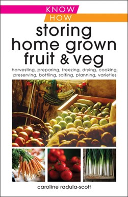 Storing home grown fruit & veg by Caroline Radula-Scott