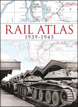 Rail Atlas 1939-1945 H/B by Peter Waller