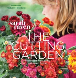 The cutting garden by Sarah Raven
