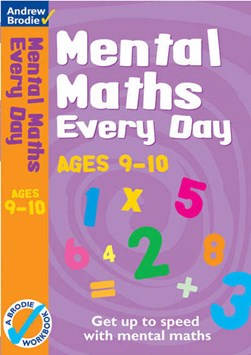Mental Maths Every Day 9-10 by Andrew Brodie