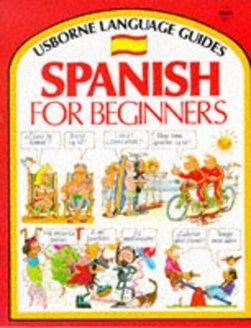 Spanish For Beginners by Angela Wilkes