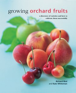 Growing orchard fruits by Richard Bird