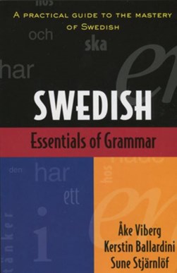 Essentials of Swedish Grammar by Ake Viberg