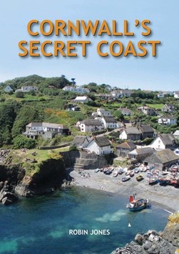 Cornwall's secret coast by Robin Jones