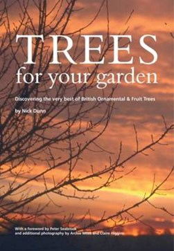 Trees for your garden by Nick Dunn