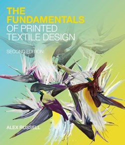 The fundamentals of printed textile design by Alex Russell