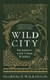 Wild City H/B by Florence Wilkinson