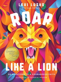 Roar like a Lion by Levi Lusko