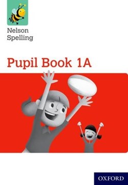 Nelson Spelling Pupil Book 1A Year 1/P2 (Red Level) by John Jackman