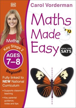 Maths Made Easy Ages 7-8 Key Stage 2 Beginner P/B by Carol Vorderman