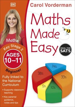 Maths Made Easy Ages 10-11 Key Stage 2 Beginner P/B by Carol Vorderman