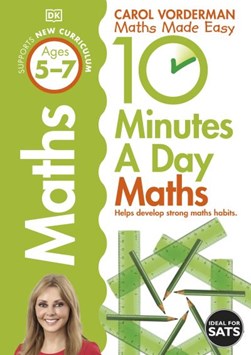 10 Minutes A Day Maths 5-7 Years  P/B by Carol Vorderman