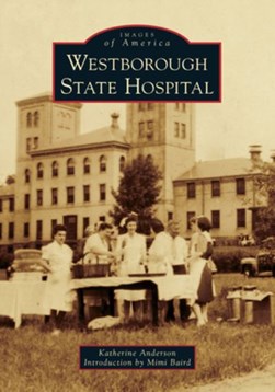 Westborough State Hospital by Katherine Anderson