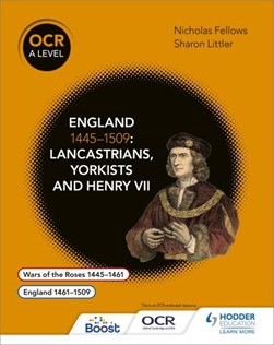 OCR A level history. England 1445-1509 : Lancastrians, Yorki by Nicholas Fellows