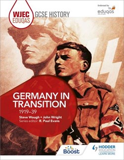 WJEC Eduqas GCSE history. Germany in transition, 1919-39 by Steve Waugh