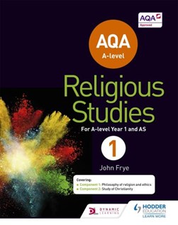 AQA A-level religious studies year 1, including AS by John Frye