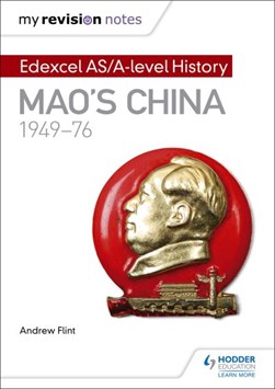 Edexcel AS/A-level history. Mao's China, 1949-76 by Andrew Flint