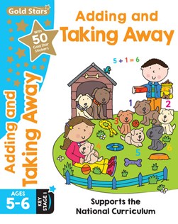 Gold Stars Adding and Taking Away Ages 5-6 Key Stage 1 by Paul and Ann Broadbent Ltd