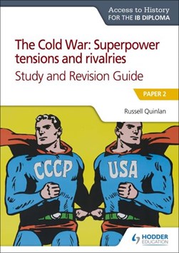 The Cold War Paper 2 Study and revision guide by Russell Quinlan