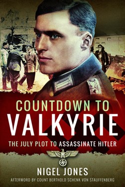 Countdown to Valkyrie by Nigel H. Jones