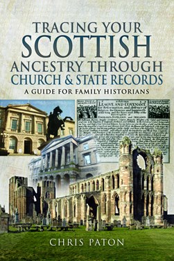 Tracing your Scottish ancestry through church and state reco by Chris Paton
