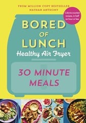 Bored of lunch. The healthy air fryer book - 30 minute meals