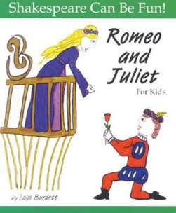Romeo and Juliet for kids by Lois Burdett