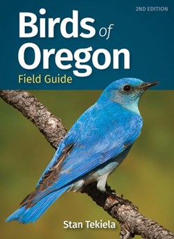 Birds of Oregon field guide by Stan Tekiela