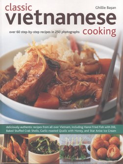 Classic Vietnamese cooking by Ghillie Ba­san