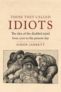 Those they called idiots by Simon Jarrett