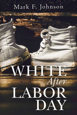 White after labor day by Mark F. Johnson