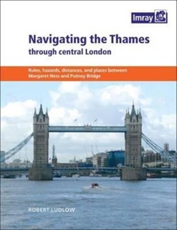 Navigating the Thames Through Central London by Robert Ludlow