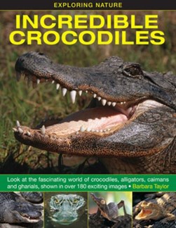 Incredible crocodiles by Barbara Taylor