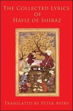The collected lyrics of Háfiz of Shíráz by Hafiz