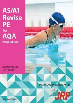 AS/A1 revise PE for AQA by Dennis Roscoe
