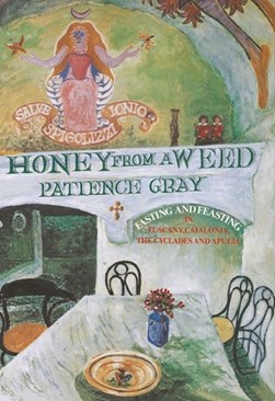Honey from a weed by Patience Gray