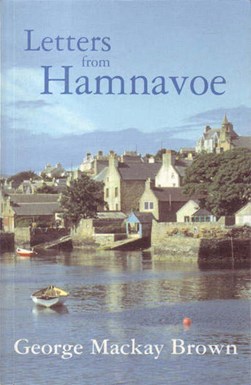 Letters from Hamnavoe by George Mackay Brown