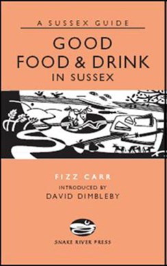 Good food & drink in Sussex by Fizz Carr
