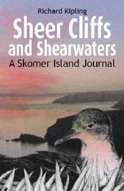 Sheer cliffs and shearwaters by Richard Kipling