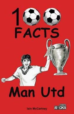 100 Facts Manchester United FC P/B by Iain McCartney