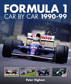 Formula 1 Car by Car 1990-99 by Peter Higham