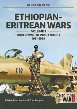 Ethiopian-Eritrean wars. Volume 1 Eritrean war of independen by Adrien Fontanellaz
