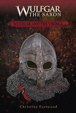 Wulfgar and the Vikings by C. A. Eastwood