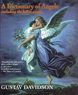 Dictionary of Angels by Gustav Davidson