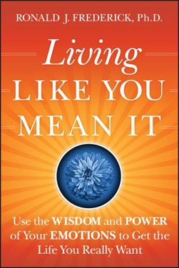 Living like you mean it by Ronald J. Frederick