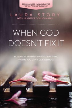When God doesn't fix it by Laura Story