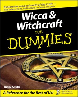 Wicca & witchcraft for dummies by Diane Smith