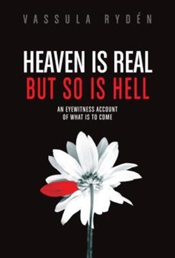 Heaven is Real But So is Hell by Vassula Ryden