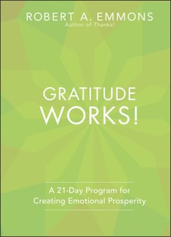 Gratitude works! by Robert A. Emmons